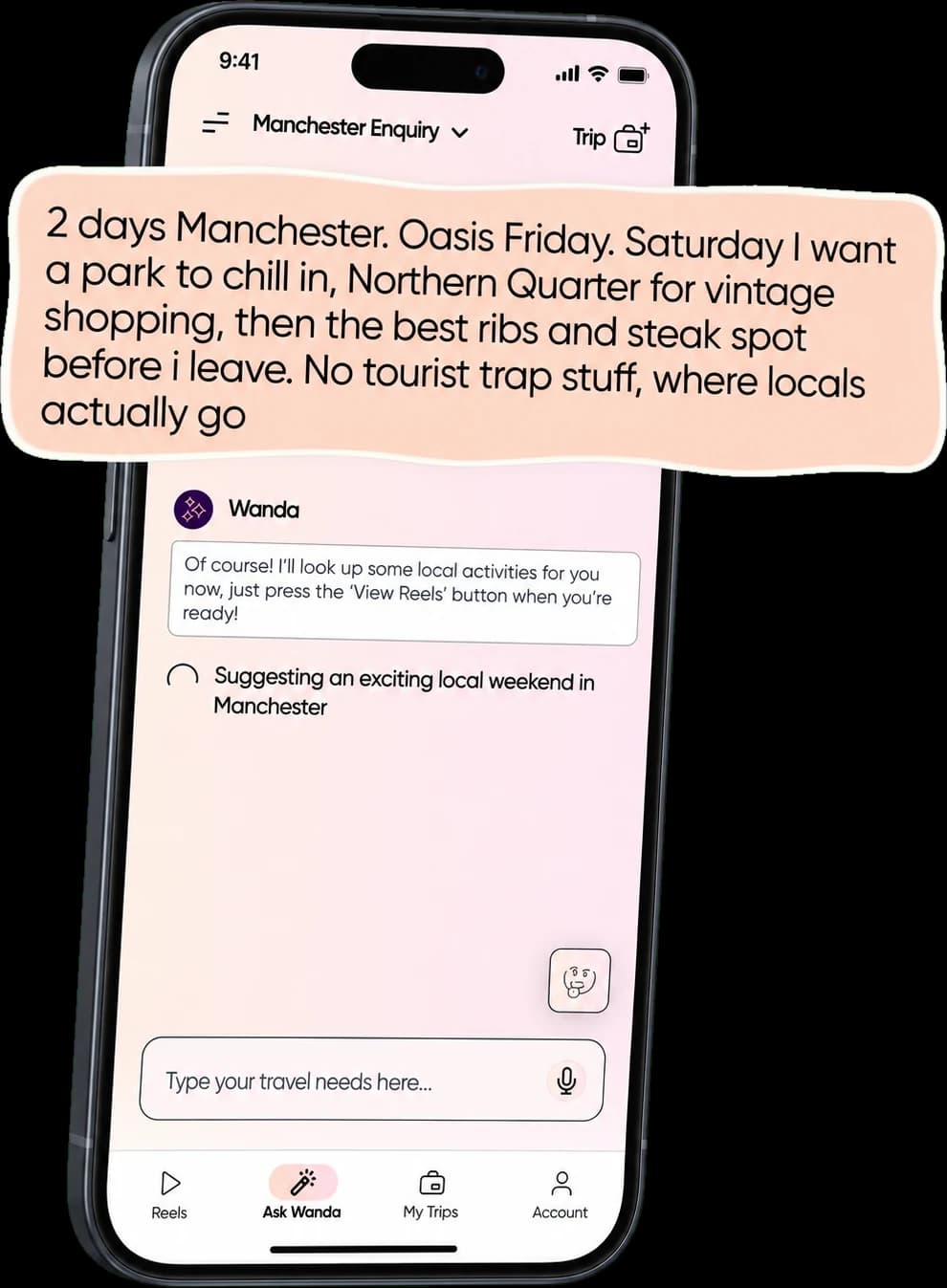 The Super Reel Travel app, open on Ask Wanda, asked: 2 days Manchester. Oasis Friday. Saturday I want a park to chill in, Northern Quarter for vintage shopping, then the best ribs and steak spot before I leave. No tourist trap stuff, where locals actually go